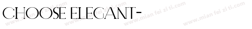 CHOOSE ELEGANT字体转换